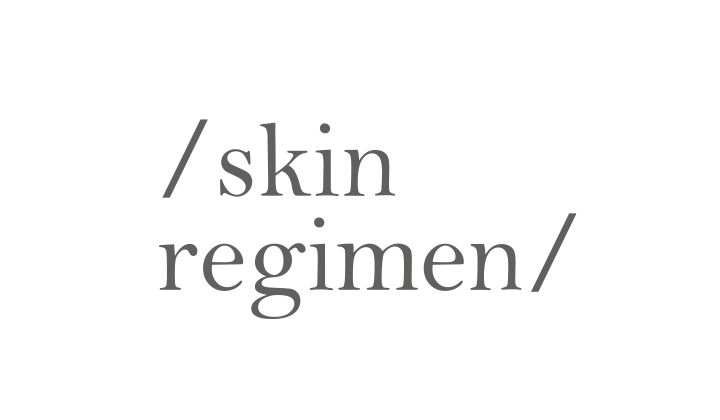Skin Regimen